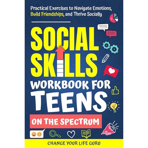 Social Skills Workbook for Teens on the Spectrum