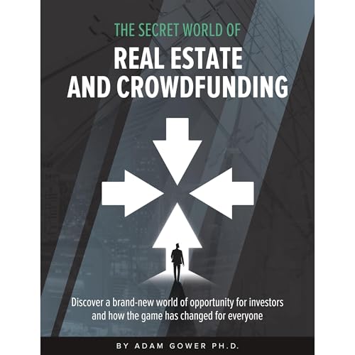 The Secret World of Real Estate and Crowdfunding