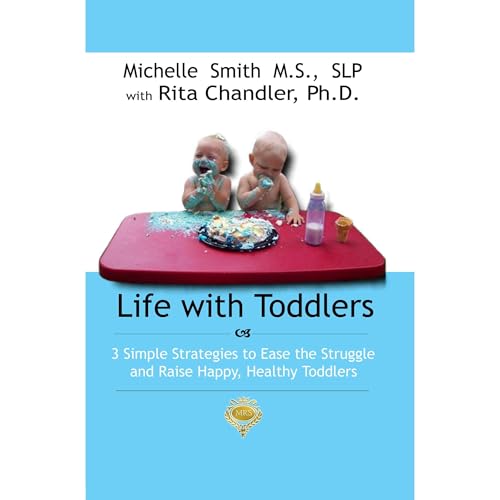 Life With Toddlers: 3 simple strategies to ease the struggle and raise happy, healthy toddlers