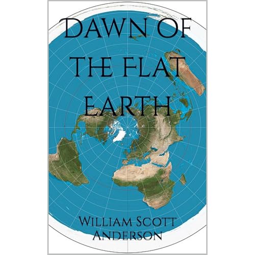 Dawn of the Flat Earth
