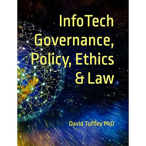InfoTech Governance, Policy, Ethics & Law