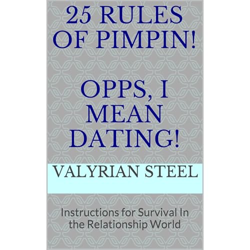 25 Rules of Pimpin! OPPS, I MEAN DATING!