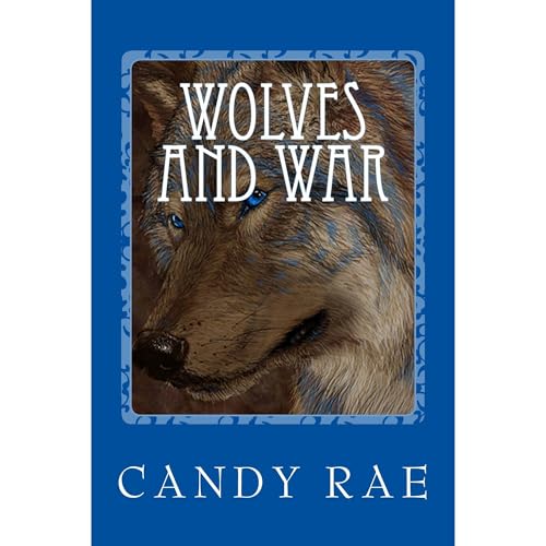 Wolves and War by Candy Rae