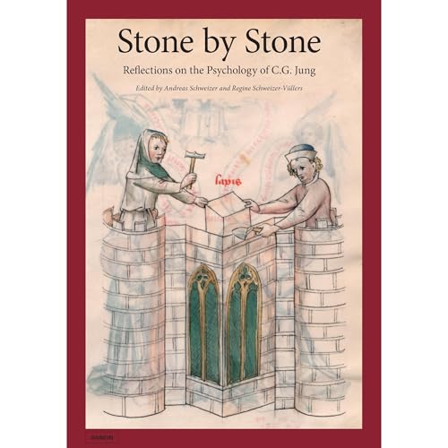 Stone by Stone: Reflections on the Psychology of C.G. Jung