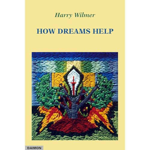 How Dreams Help by Harry Wilmer