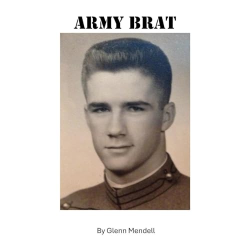 Army Brat by Glenn Mendell
