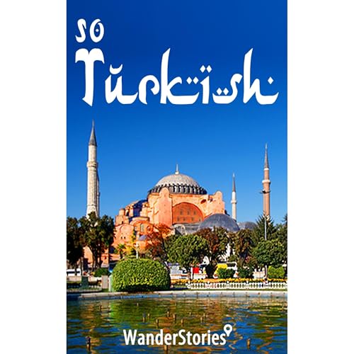 So Turkish - a traveler's guide to Turkish cuisine, hammam, traditions and customs, holidays, humor, Islam, and traditional handicrafts