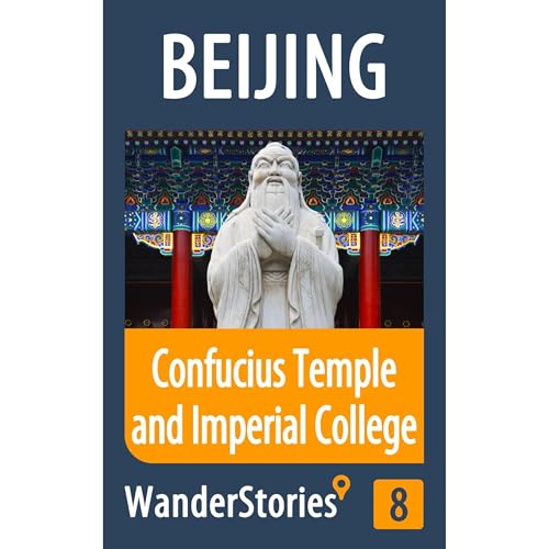 Confucius Temple and Imperial College in Beijing - a travel guide and tour as with the best local guide