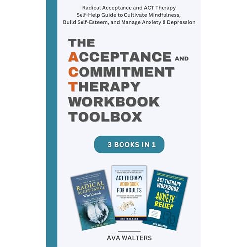 The Acceptance and Commitment Therapy Workbook Toolbox by Ava Walters
