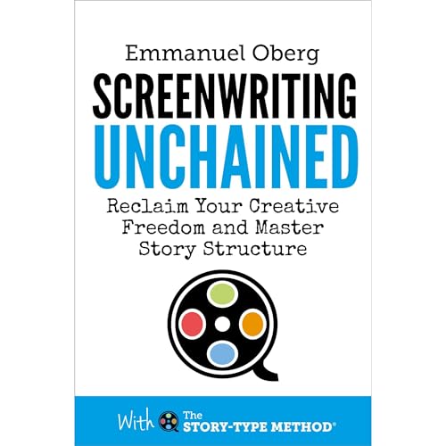 Screenwriting Unchained by Emmanuel Oberg