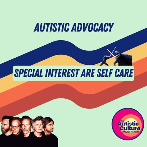 Autistic Advocacy: Special Interests Are Self-Care by Unknown