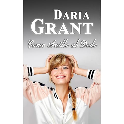 Como Anillo al Dedo by Daria Grant