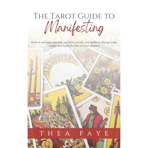 The Tarot Guide to Manifesting