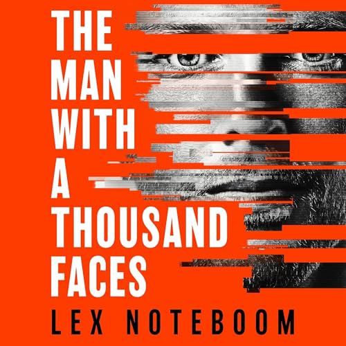 The Man with a Thousand Faces by Lex Noteboom