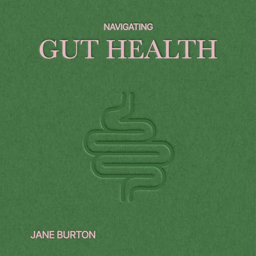 Navigating Gut Health by Jane Burton