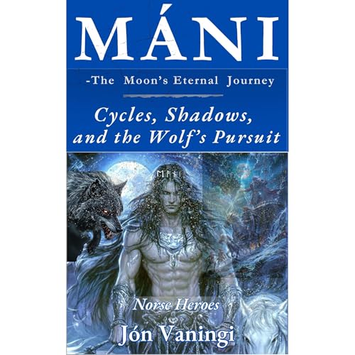 Máni - The Moon’s Eternal Journey