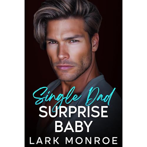 Single Dad Suprise Baby