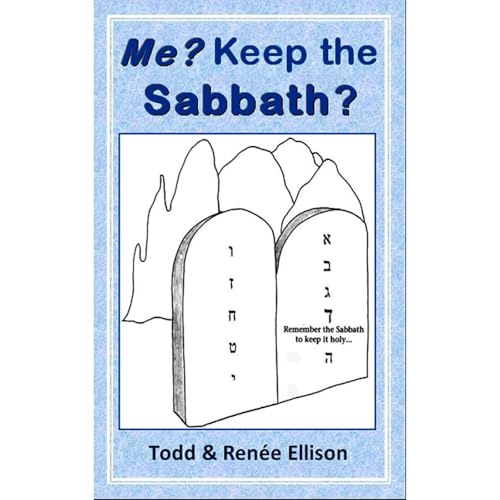 Me? Keep the Sabbath? by Todd Ellison