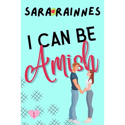 I Can Be Amish by Sara Rainnes
