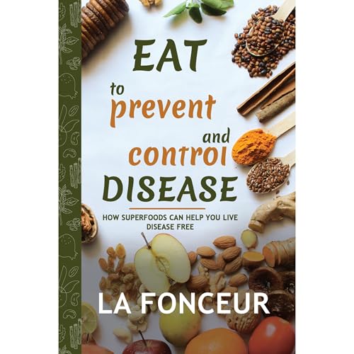 Eat to Prevent and Control Disease