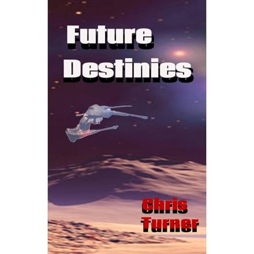 Future Destinies by Chris Turner