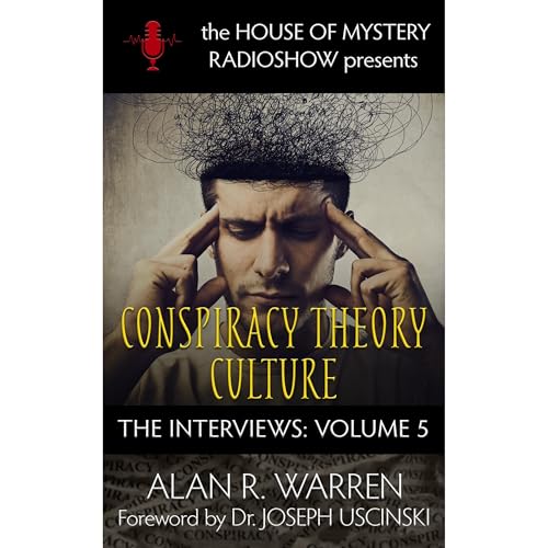 Conspiracy Theory Culture : The Interviews