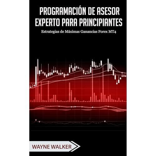 Programación de Asesor Experto para Principiantes by Wayne Walker