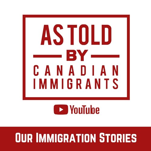 Our Immigration Stories - As Told By Canadian Immigrants by Kristina McPherson