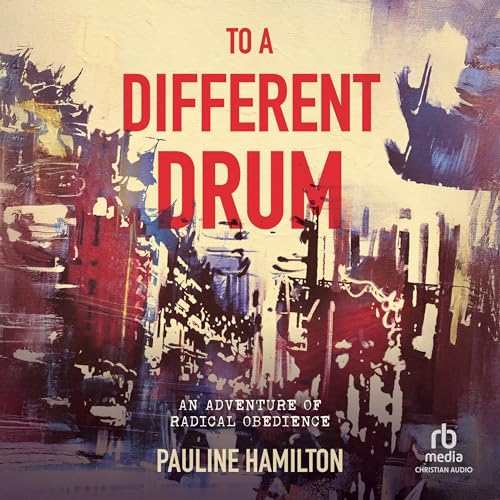 To a Different Drum by Pauline Hamilton