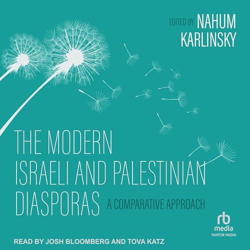 The Modern Israeli and Palestinian Diasporas