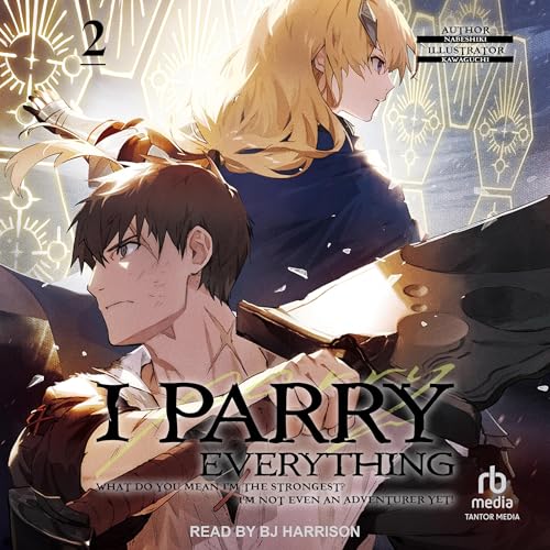 I Parry Everything: What Do You Mean I’m the Strongest? I’m Not Even an Adventurer Yet!, Volume 2 by Nabeshiki