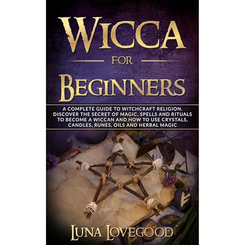 Wicca for Beginners by Luna Lovegood
