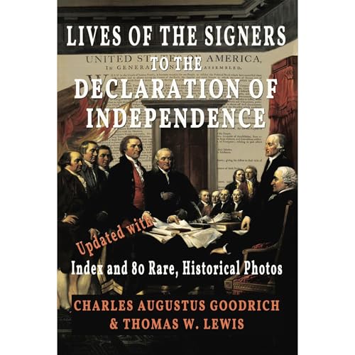 Lives of the Signers to the Declaration of Independence (Illustrated) by Charles Augustus Goodrich