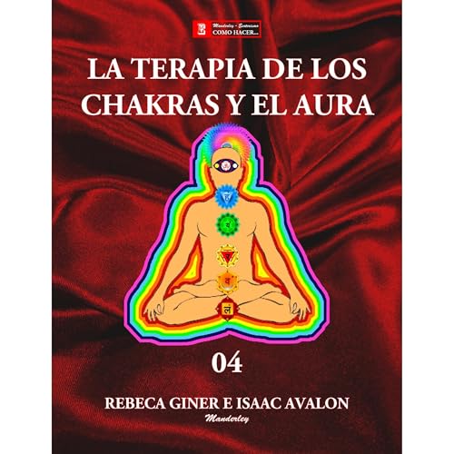 LA TERAPIA DE LOS CHAKRAS Y EL AURA