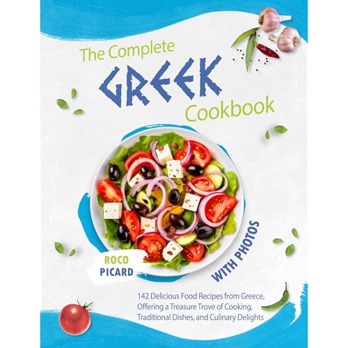 The Complete Greek CookBook with Photos by Roco Picard