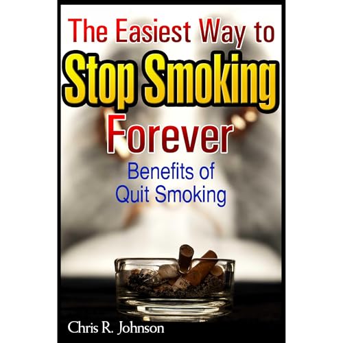 The Easiest Way to Stop Smoking Forever - Benefits of Quit Smoking - Special Edition!