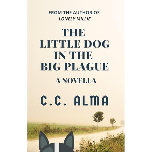 The Little Dog in the Big Plague by C.C. Alma