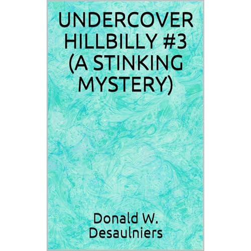 UNDERCOVER HILLBILLY #3 (A STINKING MYSTERY)