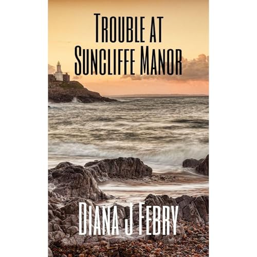 Trouble at Suncliffe Manor
