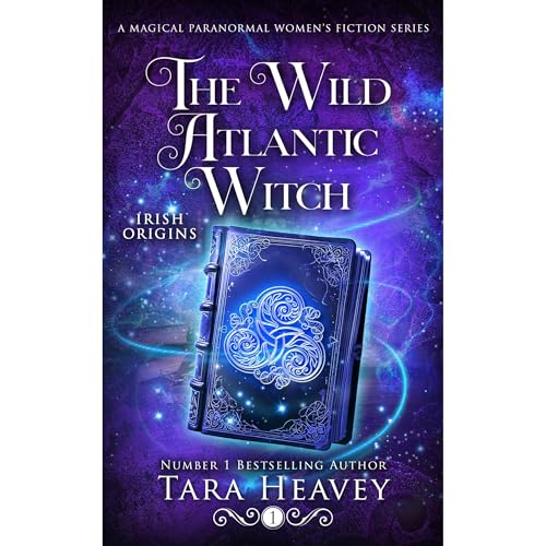 The Wild Atlantic Witch: A Paranormal Women's Fiction Novel (Irish Origins, Book 1)