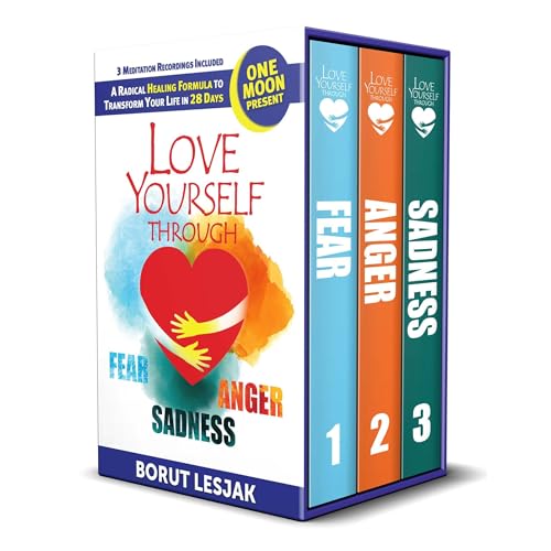 Love Yourself Through Fear, Anger, Sadness