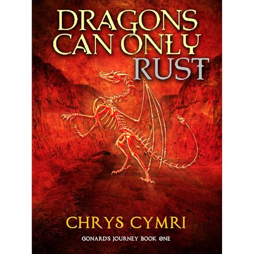 Dragons Can Only Rust by Chrys Cymri