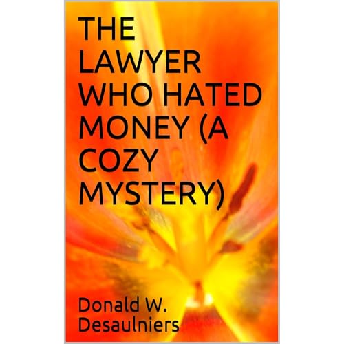 THE LAWYER WHO HATED MONEY (A COZY MYSTERY)