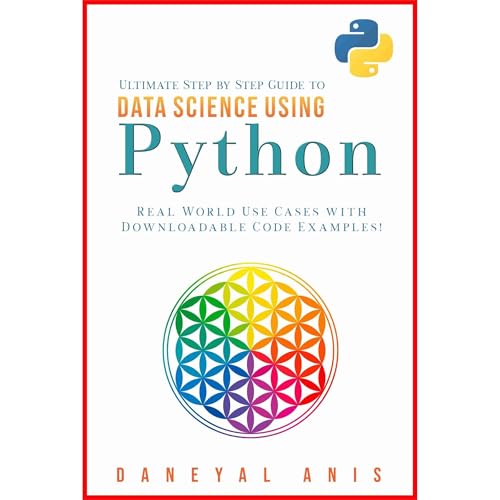 Ultimate Step by Step Guide to Data Science Using Python by Daneyal Anis