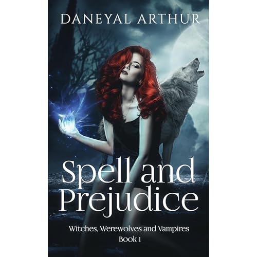 Spell and Prejudice by Daneyal Arthur