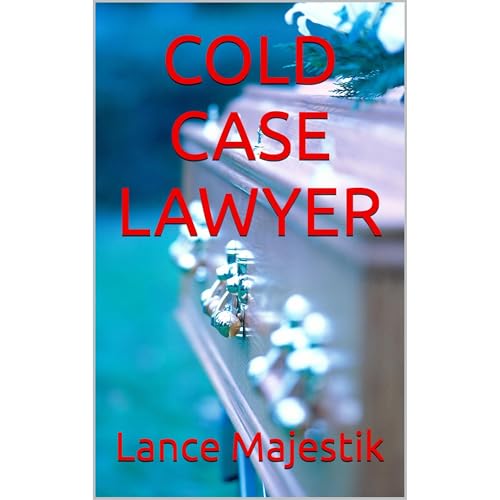 COLD CASE LAWYER by Lance Majestik