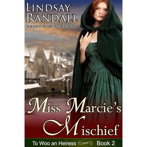 Miss Marcie's Mischief by Lindsay Randall