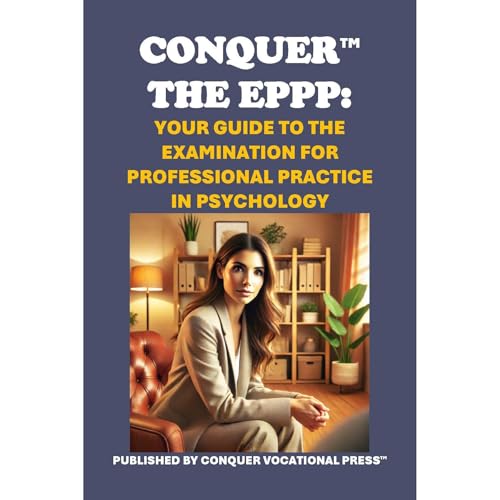 Conquer the EPPP: Your Guide to the Examination for Professional Practice in Psychology