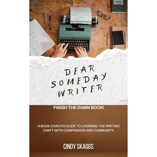 Dear Someday Writer by Cindy Skaggs