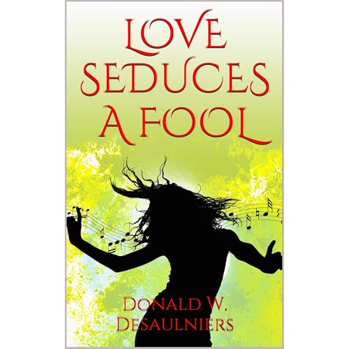 LOVE SEDUCES A FOOL